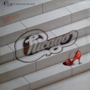 Chicago (2): If You Leave Me Now