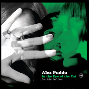 Alex Puddu: In The Eye Of The Cat
