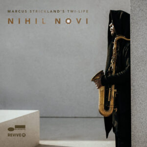 Marcus Strickland's Twi-Life: Nihil Novi