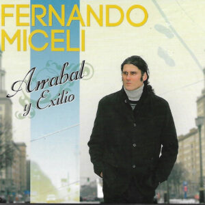 Fernando Miceli: Arrabal y Exilio