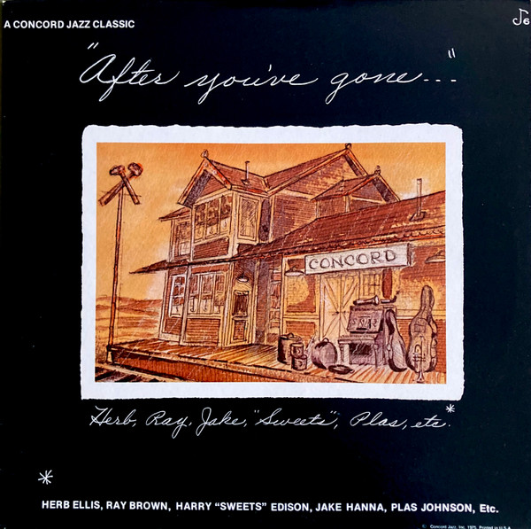 Herb Ellis, Ray Brown, Harry "Sweets" Edison*, Jake Hanna, Plas Johnson, George Duke: After You've Gone