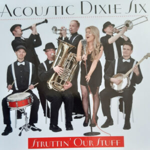 Acoustic Dixie Six: Struttin' Our Stuff
