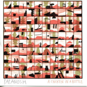 Papanosh: A Chicken In A Bottle