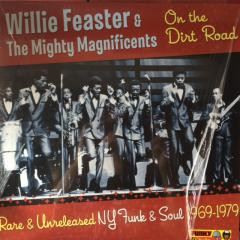 Willie Feaster & The Mighty Magnificents*: On The Dirt Road