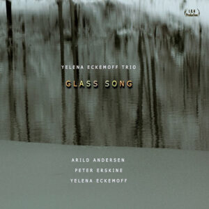 Yelena Eckemoff Trio: Glass Song