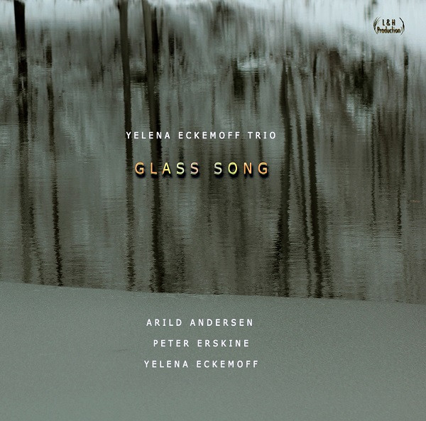 Yelena Eckemoff Trio: Glass Song