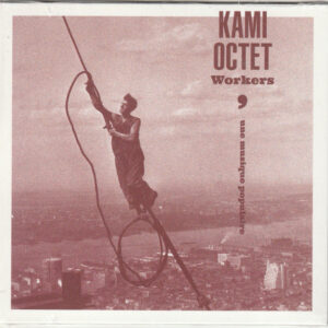 Kami Octet: Workers (Une Musique Populaire)