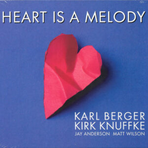 Karl Berger, Kirk Knuffke: Heart Is A Melody