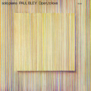 Paul Bley: Open, To Love