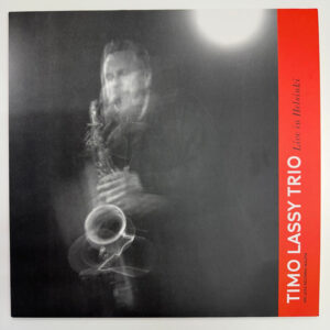 Timo Lassy Trio: Live In Helsinki