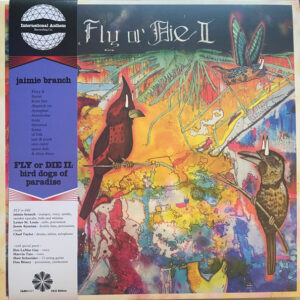 Jaimie Branch: Fly Or Die II: Bird Dogs Of Paradise