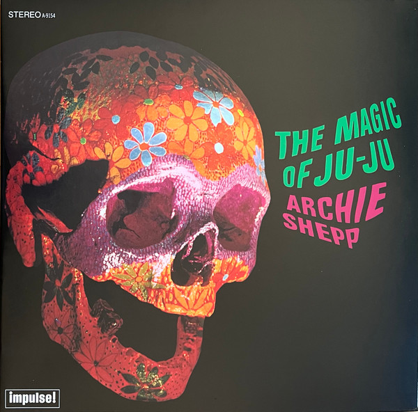 Archie Shepp: The Magic Of Ju-Ju