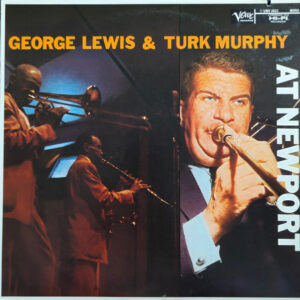 George Lewis (2) & Turk Murphy: At Newport