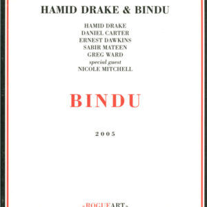 Hamid Drake & Bindu, Hamid Drake, Ernest Dawkins*, Daniel Carter, Sabir Mateen, Greg Ward (2), Nicole Mitchell: Bindu