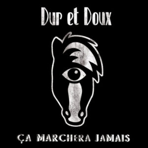 Various: Dur Et Doux - Ça Marchera Jamais