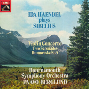 Ida Haendel Plays Sibelius*, Bournemouth Symphony Orchestra, Paavo Berglund: Violin Concerto / Two Serenades / Humoreske No.5