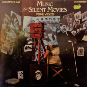 Dennis Wilson (12): Sound Effects No.22 - Music For Silent Movies