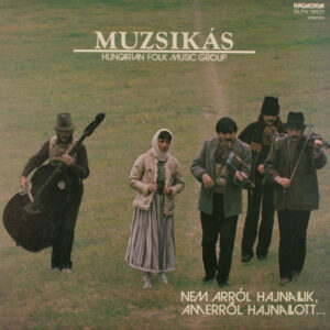 Muzsikás: Nem Arról Hajnallik, Amerről Hajnallott...