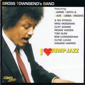 Bross Townsend's Band: I Love Jump Jazz