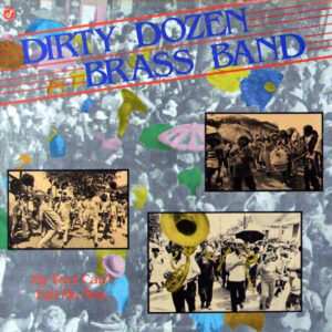 The Dirty Dozen Brass Band: My Feet Can't Fail Me Now