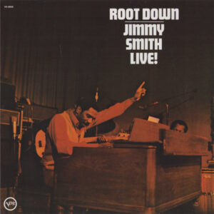 Jimmy Smith: Root Down - Jimmy Smith Live!