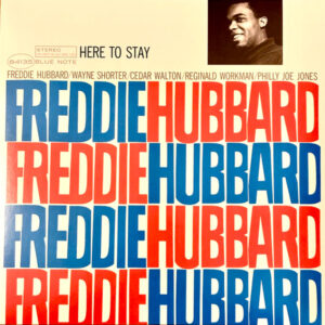 Freddie Hubbard: Here To Stay