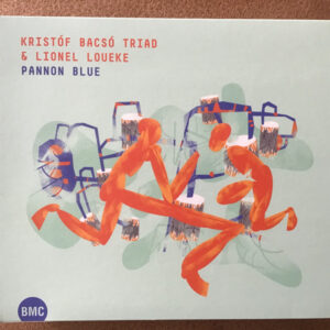 Bacsó Kristóf Triad, Lionel Loueke: Pannon Blue