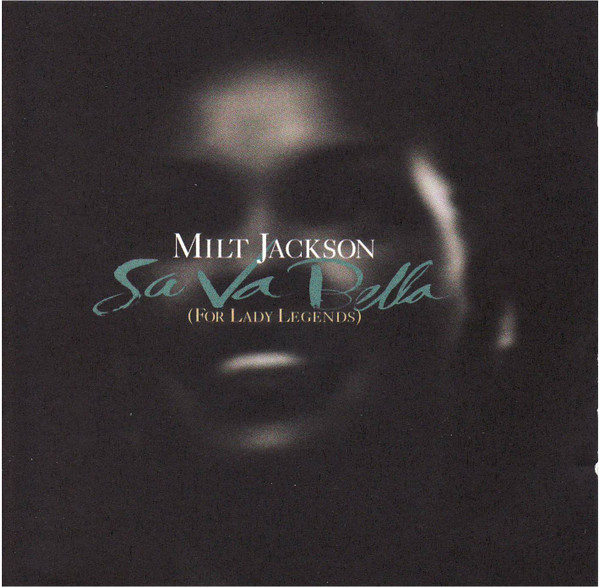 Milt Jackson: Sa Va Bella (For Lady Legends)