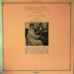 Duke Ellington And His Orchestra: Indiana Live Session ⋅ June 1945