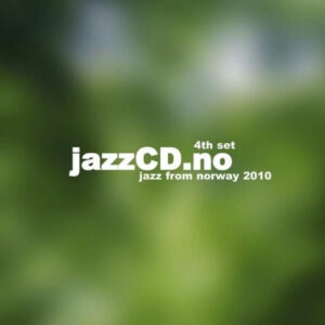 Various: Jazz From Norway 2010 JazzCD.No 4th Set