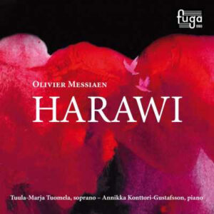 Olivier Messiaen, Tuula-Marja Tuomela, Annikka Konttori-Gustafsson: Harawi