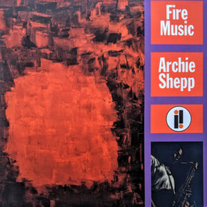 Archie Shepp: Fire Music