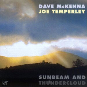 Dave McKenna, Joe Temperley: Sunbeam And Thundercloud