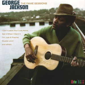 George Jackson (3): The FAME Sessions